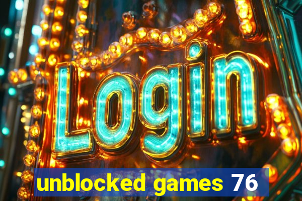 unblocked games 76